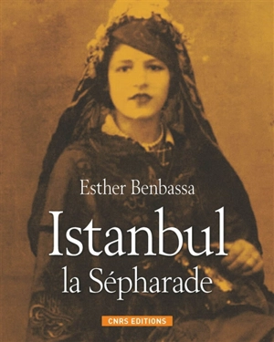 Istanbul, la sépharade - Esther Benbassa