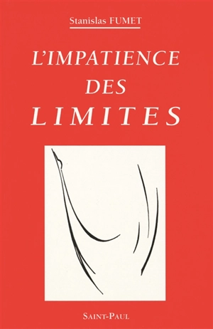 L'impatience des limites : petit traité du firmament - Stanislas Fumet