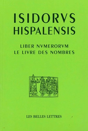 Le livre des nombres. Liber numerorum - Isidore de Séville