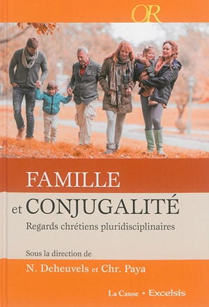 Famille et conjugalité : regards chrétiens pluridisciplinaires