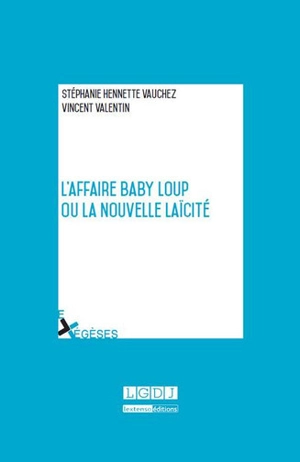 L'affaire Baby Loup ou La nouvelle laïcité - Stéphanie Hennette-Vauchez