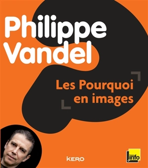 Les pourquoi en images - Philippe Vandel