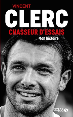 Chasseur d'essais : mon histoire - Vincent Clerc