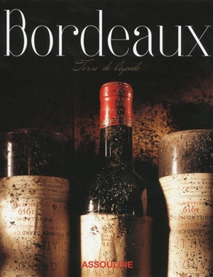 Bordeaux, terre de légende - Michel Dovaz