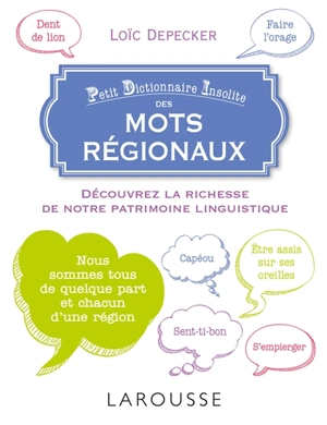 Petit dictionnaire insolite des mots régionaux : découvrez la richesse de notre patrimoine linguistique - Loïc Depecker