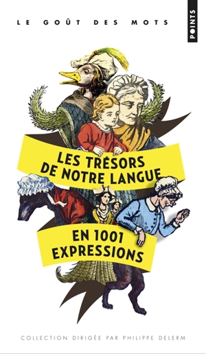 Les trésors de notre langue en 1.001 expressions - Marianne Tillier