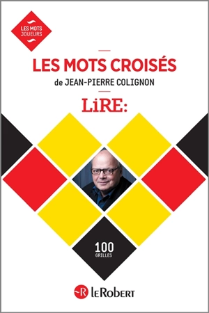 Les mots croisés Lire : 100 grilles - Jean-Pierre Colignon