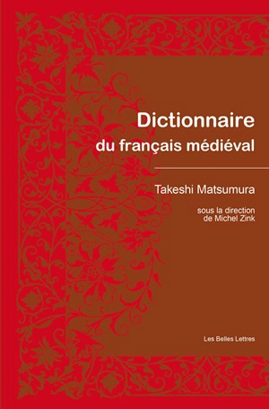 Dictionnaire du français médiéval - Takeshi Matsumura