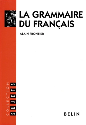 La grammaire du français - Alain Frontier