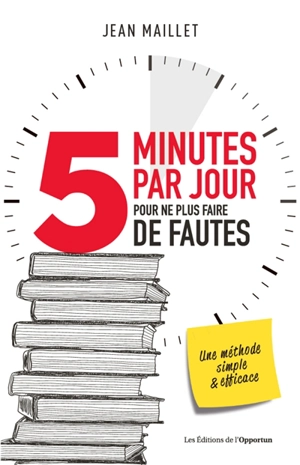 5 minutes par jour pour ne plus faire de fautes : une méthode simple & efficace - Jean Maillet