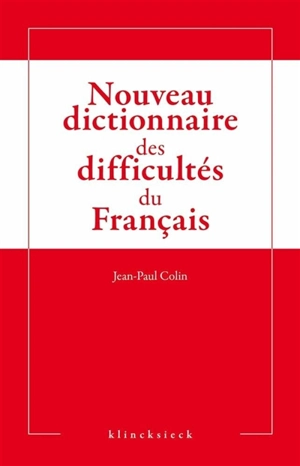 Nouveau dictionnaire des difficultés du français - Jean-Paul Colin