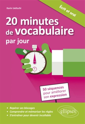 20 minutes de vocabulaire par jour : 50 séquences pour améliorer son expression - Karin Ueltschi-Courchinoux