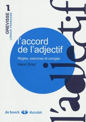 L'accord de l'adjectif : règles, exercices et corrigés - Henri Briet