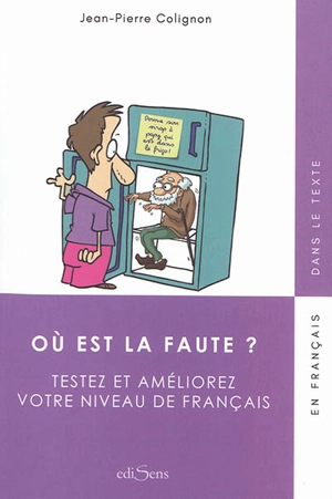 Où est la faute ? : testez et améliorez votre niveau de français - Jean-Pierre Colignon