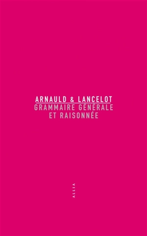 Grammaire générale et raisonnée - Antoine Arnauld