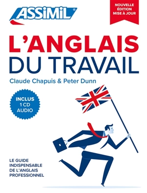 L'anglais du travail : le guide indispensable de l'anglais professionnel - Claude Chapuis