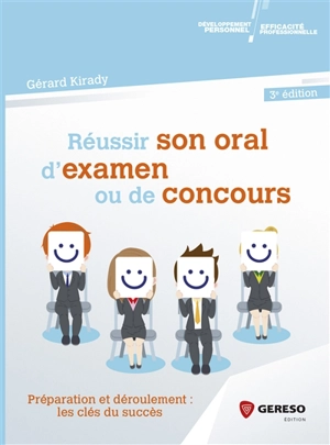 Réussir son oral d'examen ou de concours : préparation et déroulement : les clés du succès - Gérard Kirady