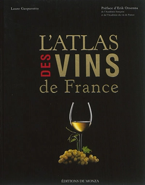 L'atlas des vins de France 2016 - Laure Gasparotto