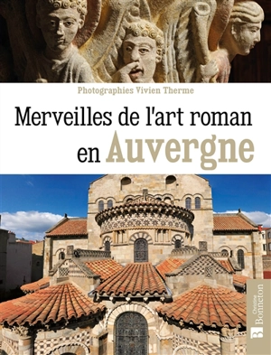 Merveilles de l'art roman en Auvergne - Vivien Therme