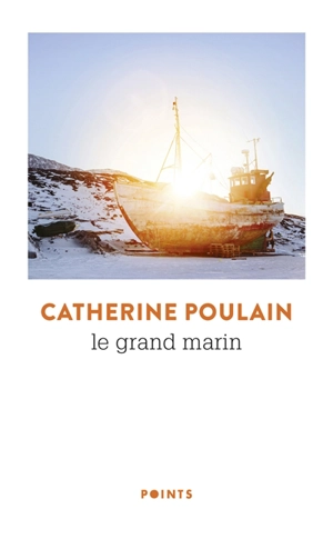 Le grand marin - Catherine Poulain