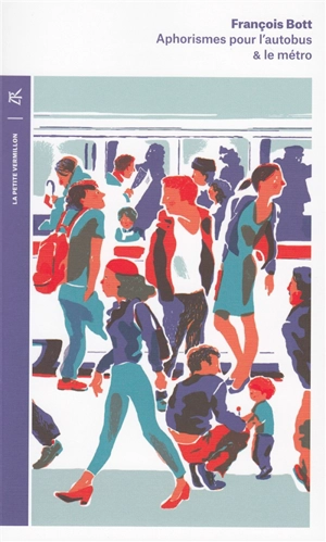 Aphorismes pour l'autobus & le métro - François Bott