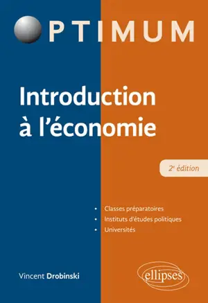 Introduction à l'économie : classes préparatoires, instituts d'études politiques, universités - Vincent Drobinski