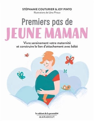 Premiers pas de jeune maman : vivre sereinement votre maternité et construire le lien d'attachement avec bébé - Stéphanie Couturier