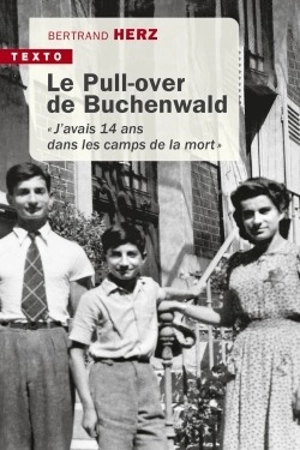 Le pull-over de Buchenwald : j'avais quatorze ans dans les camps de la mort - Bertrand Herz