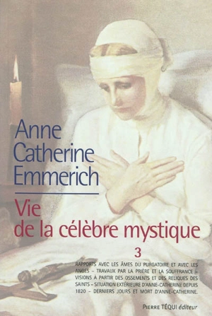 Vie d'Anne-Catherine Emmerich. Vol. 3 - Karl Erhard Schmöger