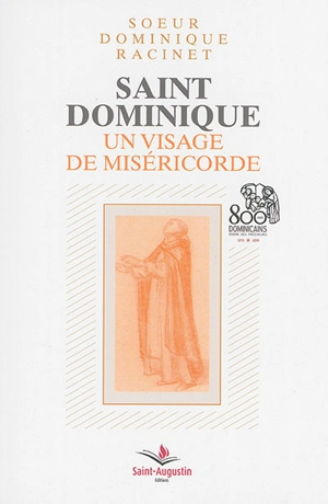 Saint Dominique : un visage de miséricorde - Dominique Racinet
