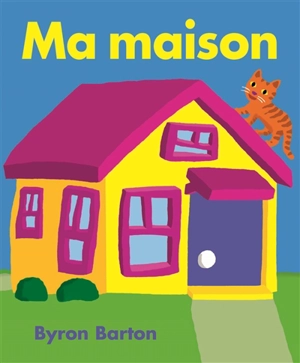 Ma maison - Byron Barton