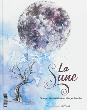 Raiponce. La lune - Jacob Grimm