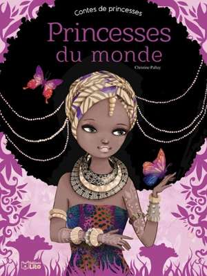 Princesses du monde : contes de princesses - Christine Palluy