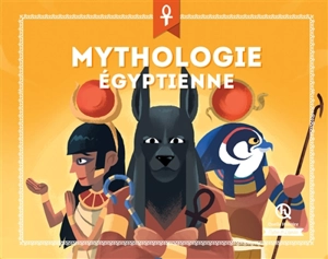 Mythologie égyptienne - Clémentine V. Baron