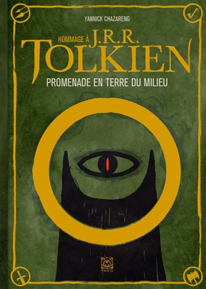 Hommage à J.R.R. Tolkien : promenade en Terre du Milieu - Yannick Chazareng