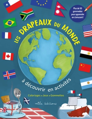 Les drapeaux du monde à découvrir en activités : coloriages, jeux, gommettes - Cédric de Fougerolle