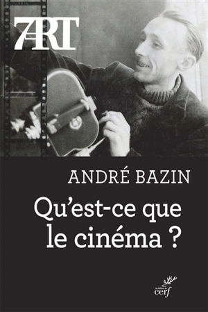 Qu'est-ce que le cinéma ? - André Bazin