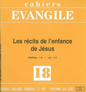 Cahiers Evangile, n° 18. Les récits de l'enfance de Jésus : Matthieu 1-2, Luc 1-2