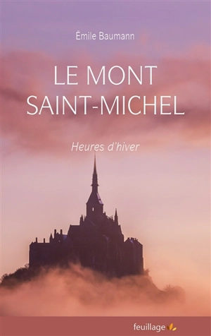 Le Mont Saint-Michel. Heures d'hiver - Emile Baumann