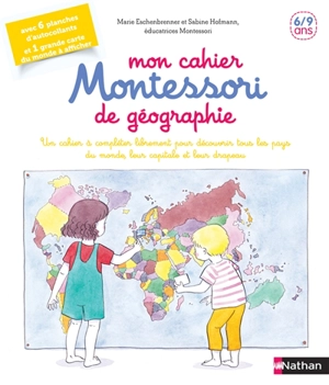 Mon cahier Montessori de géographie 6-12 ans - Marie Eschenbrenner