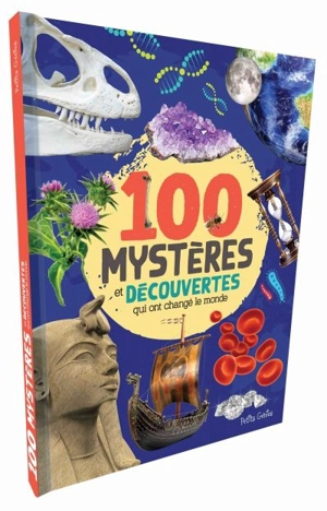 100 mystères et découvertes qui ont changé le monde - Mathieu Fortin