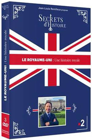 Le Royaume-Uni : une histoire royale : Secrets d'Histoire - Stéphane Bern