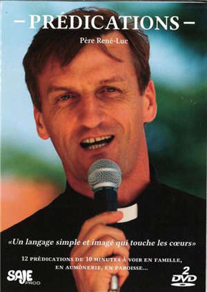 Prédications : Père René-Luc - René-Luc (1966-....)