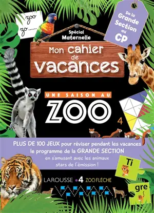 Mon cahier de vacances Une saison au zoo spécial maternelle : de la grande section au CP - Aurore Meyer