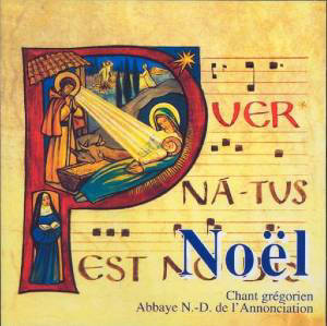 Puer natus est : Chants grégoriens de l'abbaye Notre-Dame-de-l'Annonciation - Collectif