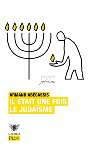 Il était une fois le judaïsme - Armand Abécassis