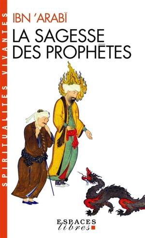 La sagesse des prophètes. fuçuç al-hikam - Muhammad Ibn Ali Muhyi al-Din Ibn al-Arabi