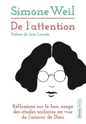 De l'attention : réflexions sur le bon usage des études scolaires en vue de l'amour de Dieu - Simone Weil