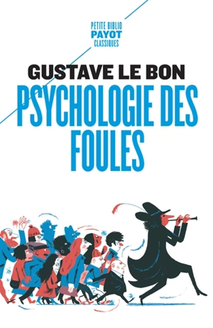 Psychologie des foules - Gustave Le Bon