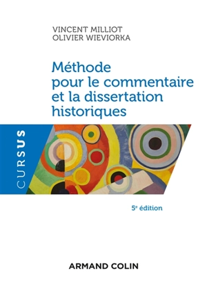 Méthode pour le commentaire et la dissertation historiques - Vincent Milliot